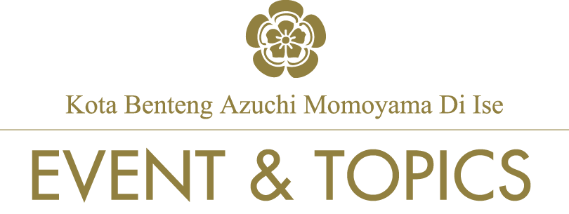 Kota Benteng Azuchi Momoyama di Ise/FESTIVAL - ACARA/EVENT & TOPICS